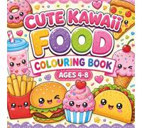 Cute Kawaii Food Colouring Book: 50+ Adorable Single-Sided Coloring Pages for Kids Ages 4-8 | Fun Fast Food & Treats Activity Book,pages -110