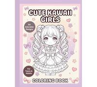Cute Kawaii Girls Coloring Book: 50 Adorable Chibi & Anime Style Coloring Pages for Teens and Adults. Single-Sided Pages with Blank Back Pages