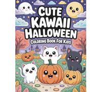 Cute Kawaii Halloween Coloring Book for Kids: Adorable Spooky Halloween Coloring Pages for Kids | Cute Ghosts, Monsters, Pumpkins & Fun Off-Screen Activity | Perfect Halloween Gift