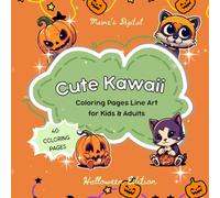 Cute Kawaii Halloween Coloring Book for Kids & Adults: Fun, Relaxing, and Creative Coloring Pages for Stress Relief & Holiday Joy