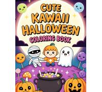Cute Kawaii Halloween Coloring Book: Fun and Relaxing Coloring Pages with Ghosts, Pumpkins, Witches, Bats & Candy Monsters For All Ages