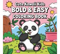 Cute Kawaii Kids Bold & Easy Coloring Book: Adorable & Simple Kawaii Drawings for Kids | Fun, Bold, and Easy-to-Color Cute Animals, Food, Toys & Everyday Objects