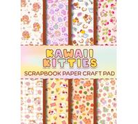 Cute Kawaii Kitties Scrapbook Paper Craft Pad: Decorative Craft Paper for Crafting Projects, Mixed Media & Collage (Kawaii Craft Paper & Scrapbook Pad)