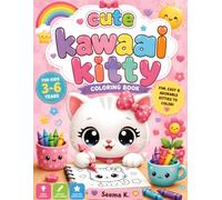 Cute Kawaii Kitty Coloring Book: Adorable and Easy Cat Coloring Pages for Kids Ages 3-6 | Fun, Creative, and Screen-Free Activity Book
