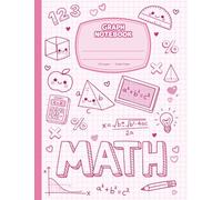 Cute Kawaii Pink Cover MATH Graph Paper Notebook for Girls | 120 Pages | 0.25" grid size 5 x5 quad: Quad Ruled Graph Paper Notebook for School & Math Class