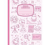 Cute Kawaii Pink Cover STEM Graph Paper Math and Science Notebook for Girls | Composition Journal Notebook 120 Pages: Quad Ruled Graph Paper Notebook for School, Science Labs & Math Class