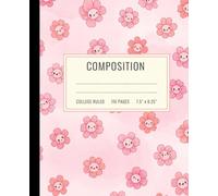 Cute Kawaii Pink Flower Composition Notebook: A Happy Pastel Floral College Ruled Journal for Girls, Teens, and Kids | Adorable Smiling Daisy Aesthetic School Supplies