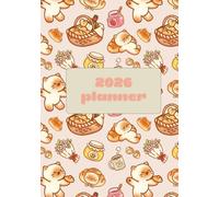 Cute Kawaii Planner 2026: Sweet Treats & Food Themed 7x10 Monthly & Weekly Organizer (Kawaii Pastry & Food Themed Planners)