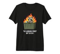 Cute Kawaii Raccoon Dumpster Fire The Horrors Persist Camiseta Premium