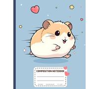 Cute Kawaii Running Hamster Wide Ruled Composition Notebook for Notes, Sketching & Daily Writing: An Adorable 110-Page Lined Journal for Hamster ... Homework, and Everyday Note-Taking