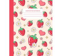 Cute Kawaii Strawberry Composition Notebook College Ruled, Pastel Pink Floral Japanese Aesthetic Cottagecore Journal for Students and Girls: | Lined Paper Notebook, 8.5 x 11 in, 110 Pages