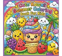 Cute Kawaii Summer Coloring Book For Kids: Over 30 Cute Characters For Screen-Free Fun For Ages 3+