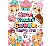 Cute Kawaii Sweets Coloring Book: Fun and Easy Coloring Pages for Kids Ages 3-8