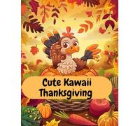 Cute Kawaii Thanksgiving: Coloring book for kids 279 pages