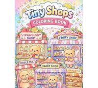 Cute Kawaii Tiny Shops Coloring Book for Kids: Adorable Stores, Cute Animals and Cozy Scenes for Girls Ages 4-8 (Kawaii Coloring Collection)