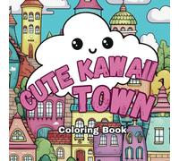 Cute Kawaii Town: Coloring book