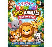 Cute Kawaii Wild Animals Coloring Book for Kids: Adorable Big and Easy Coloring Pages of Jungle Animals for Toddlers and Preschoolers Ages 3-6 - Fun, Simple & Creative Learning Activity Book