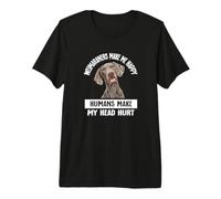 Cute Kids Girls Humans Hurt My Head Happy Weimaraner Lover Camiseta Premium