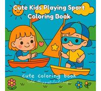 Cute Kids Playing Sports Coloring Book: Fun and Easy Sport Activities for Kids to Color - Cozy and Adorable Scenes of Boys and Girls in Action
