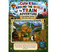 Cute Kiko Around the World by Train Adventure Coloring Book for Kids Ages 4-8: Featuring Kiko the Capybara Traveling by Steam Trains, Mountain ... Tunnels (Kiko the Capybara Adventures)
