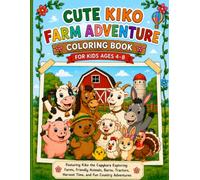 Cute Kiko Farm Adventure Coloring Book for Kids Ages 4-8: 40 Farm Animal Coloring Pages with Bold Lines, Cute Characters, Big Simple Designs and a ... Journey (Kiko the Capybara Adventures)