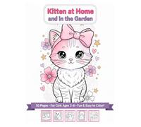 Cute Kitten Coloring Book for Girls Ages 3-8: 50 Adorable Kitten Adventures at Home and in the Garden