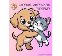 CUTE KITTENS AND PUPPIES COLORING: ENTERTAINMENT AND LEARNING