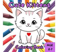 Cute Kittens Coloring Book: adorable kittens to color, for fun learning about colors and shapes