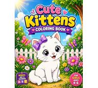 Cute Kittens Coloring Book for Girls Ages 4-6: Fun and Easy Cute Animal Adventures with BONUS ABC Alphabet & Numbers: 20 Easy Coloring Pages with ... (Smash Kids Coloring & Learning Series)