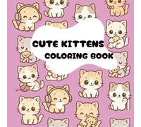 CUTE KITTENS COLORING BOOK FOR KIDS: 45 Adorable Cats with Easy Coloring Pages and Bold Lines - Perfect Gift for Cat Lovers