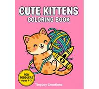 Cute Kittens Coloring Book for Toddlers Ages 1-3: Easy Bold Outline Cat Art Pages for Early Learners (My First Big Coloring Books)