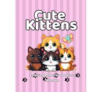 Cute Kittens Coloring Book for Toddlers: Big and Simple Images for Ages 2-4