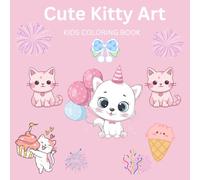 Cute Kitty Art: Coloring Book For Kids