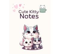 Cute Kitty Notes - Cute Cat Notebook for Girls: Ruled Pages for Writing, School & Daily Notes - 120 Pages