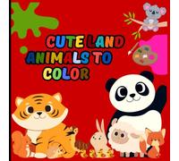 Cute Land Animals to Color: Educational coloring book land animals to color for kids ages 3 to 10