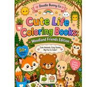 Cute Life Coloring Books: Woodland Friends Edition: Cute Animals, Cozy Scenes, Big Fun to Color!