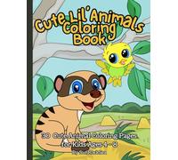 Cute Lil' Animals Coloring Book: 30 Cute Animal Coloring Pages for Kids Ages 4 - 8