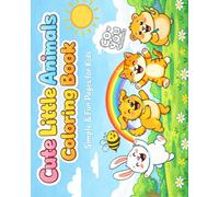 Cute Little Animals Coloring Book: for Kids: For Girls and Boys Ages 4-8 with Dogs, Cats, Rabbits, Birds and More | 42 Super Cute & Familiar Animals for Fun and Learn (Bold and Easy Coloring)