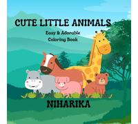 CUTE LITTLE ANIMALS: Easy & Adorable Coloring Book | Coloring Book for Toddlers & Preschoolers Ages 2-5