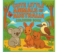 Cute Little Animals of Australia: Coloring Book (Cute Little Animals to Color)