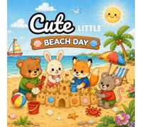 Cute Little: Beach Day, Coloring Book for Kids, Cozy Forest Animals, Outdoor Adventure!(Bold & Easy Coloring Books)