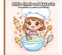 CUTE Little Chefs & Bakeries: Whimsical Culinary Coloring Adventures: Livro de colorir