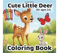 Cute Little Deer Coloring Book: Adorable Fawn and Forest Animals Coloring Book for Kids ages 3-6