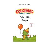 Cute Little Dragon Coloring Book (Magical Moments Coloring Series)