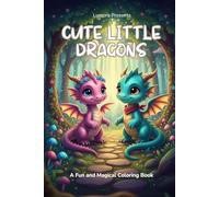 Cute Little Dragons: A Fun and Magical Coloring Book