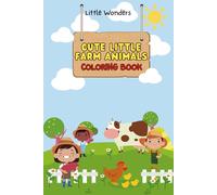 Cute Little Farm Animals Coloring Book: Fun and Easy Farm Animals for Kids Ages 3-8 | Cute, Simple and Big Designs for Toddlers and Kids