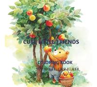 Cute Little Friends Coloring Book: A Cozy and Adorable Coloring Adventure with Sweet Animal Friends, Perfect for Adults and Teens