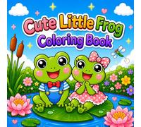 Cute Little Frog Coloring Book: Cozy & Kawaii Frog Adventures for Relaxation and Creativity