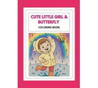 Cute Little Girl and Butterfly: A Fun Coloring Book for Kids, for Girls Ages 4 - 8