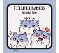 Cute Little Hamsters Coloring Book